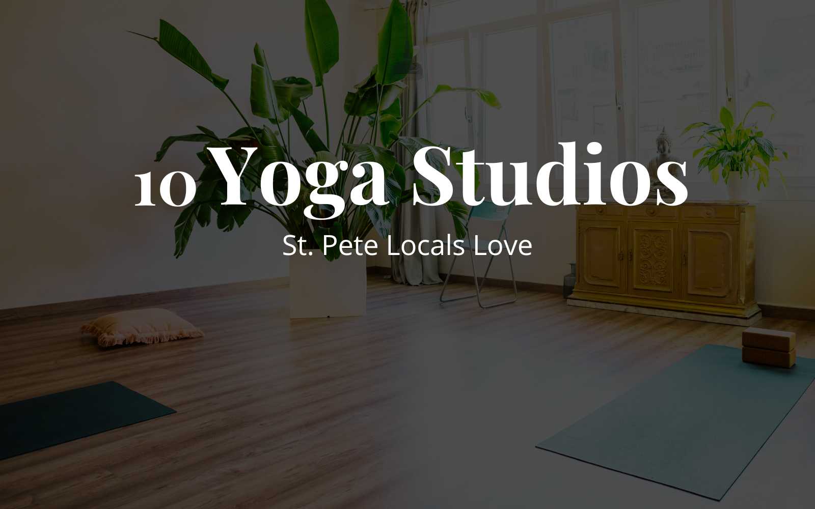 10 Yoga Studios in St. Pete Locals Love featured image showing a bright yoga studio interior with wood floors and plants