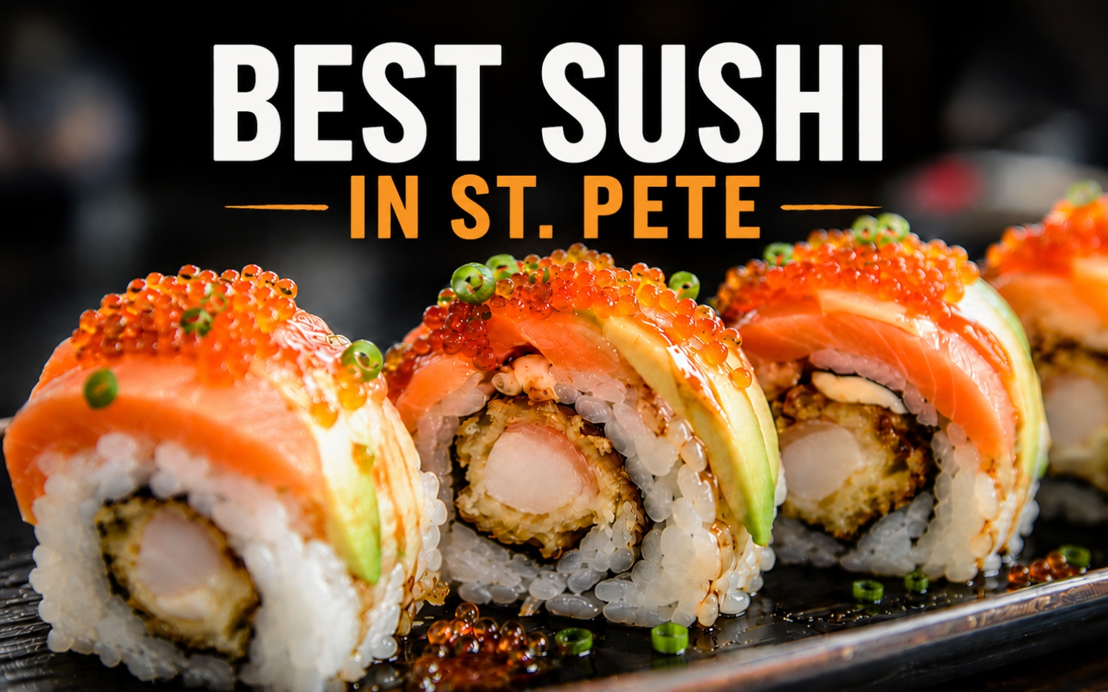 Best sushi in St. Pete